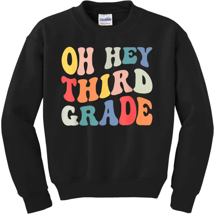 Oh Hey Third Grade Groovy Funny Back To School Teacher Kids Sweatshirt