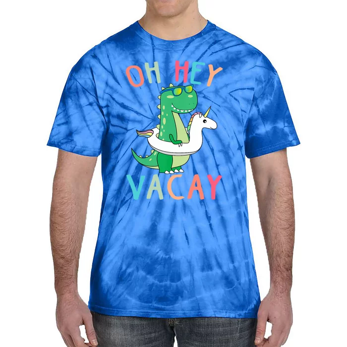 Oh Hey Vacay Dinosaur Unicorn Tropical Summer Funny Gift Tie-Dye T-Shirt