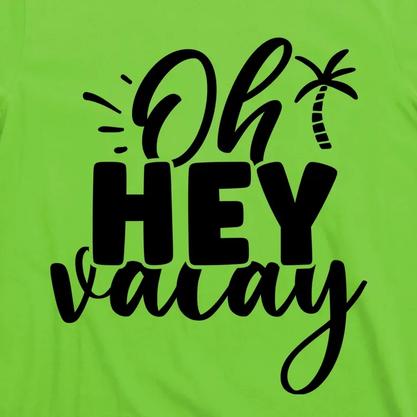 Oh Hey Vacay Palm Tree Summer T-Shirt