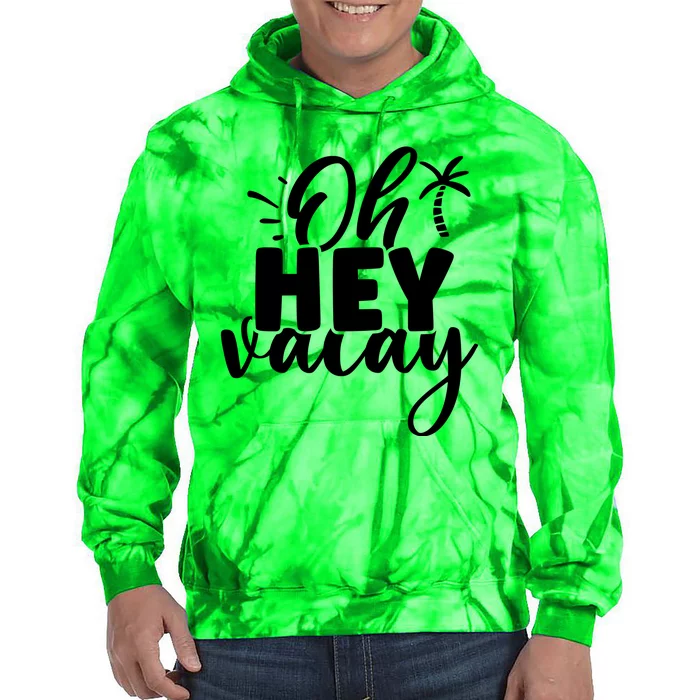 Oh Hey Vacay Palm Tree Summer Tie Dye Hoodie