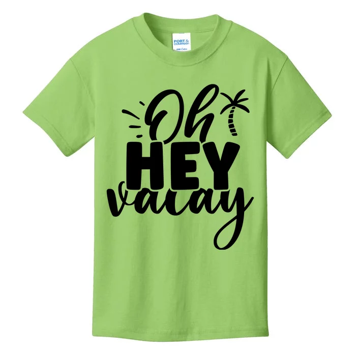 Oh Hey Vacay Palm Tree Summer Kids T-Shirt