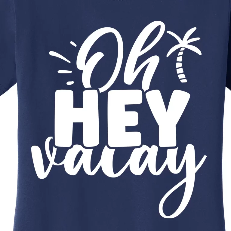 Oh Hey Vacay Palm Tree Summer Women's T-Shirt