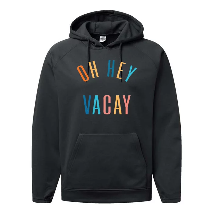 Oh Hey Vacay Summer Matching Family Vacation Performance Fleece Hoodie