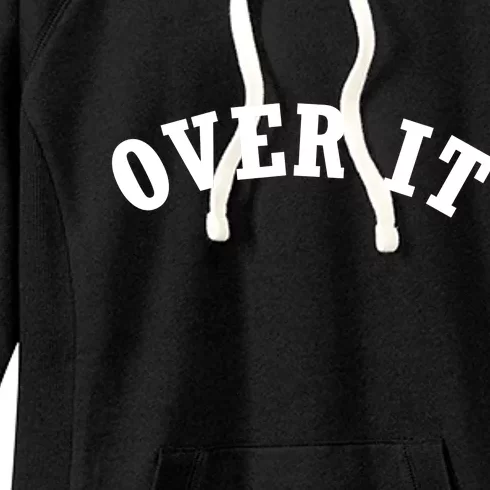 Over It Women's Fleece Hoodie