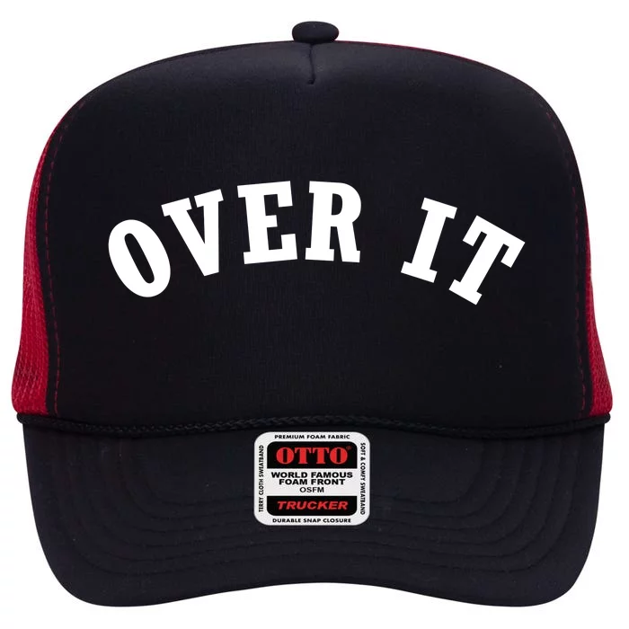 Over It High Crown Mesh Trucker Hat