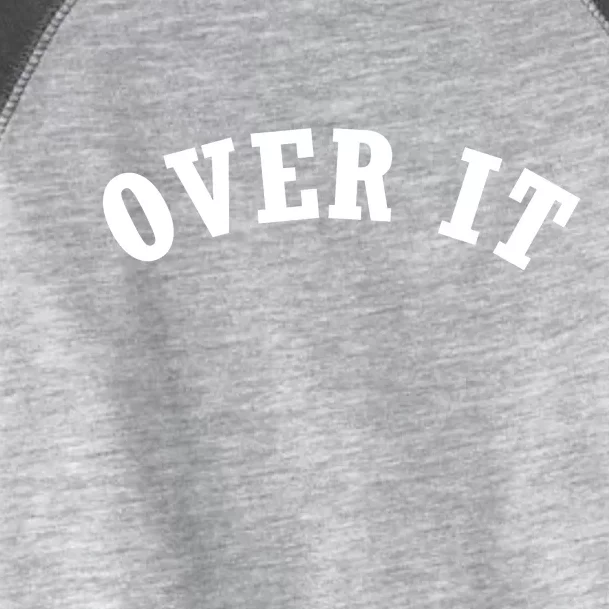 Over It Toddler Fine Jersey T-Shirt