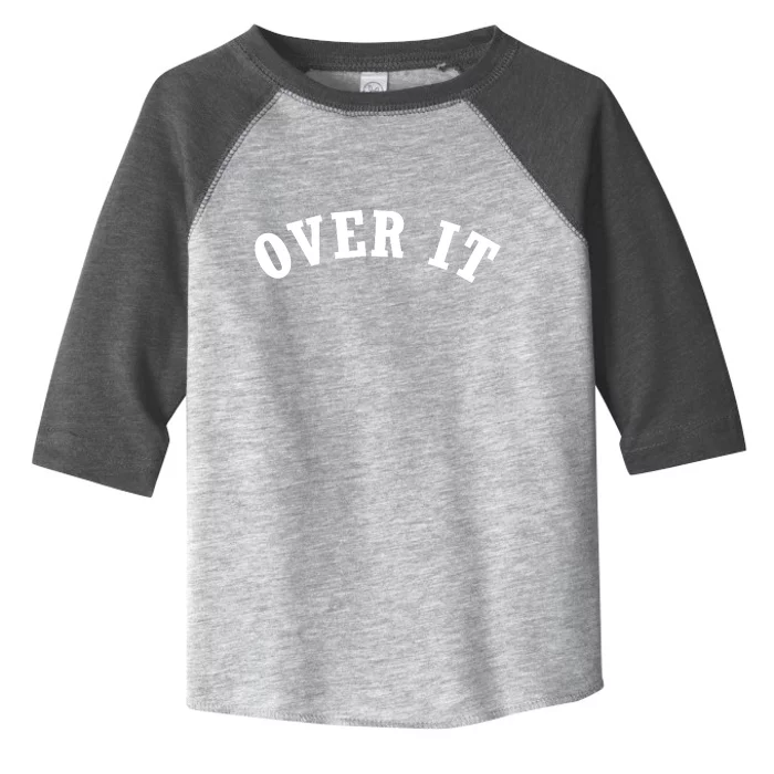 Over It Toddler Fine Jersey T-Shirt