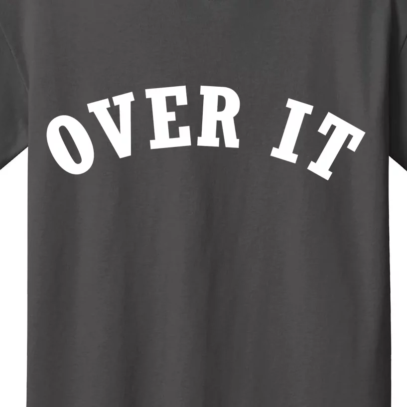 Over It Kids T-Shirt