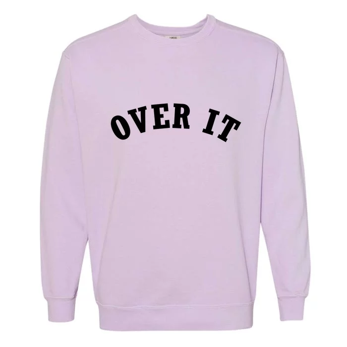 Over It Garment-Dyed Sweatshirt