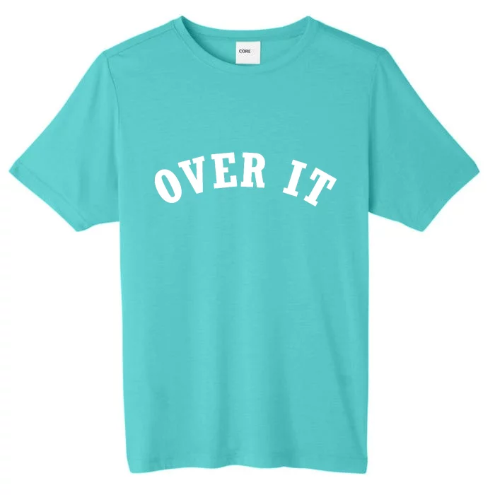 Over It ChromaSoft Performance T-Shirt