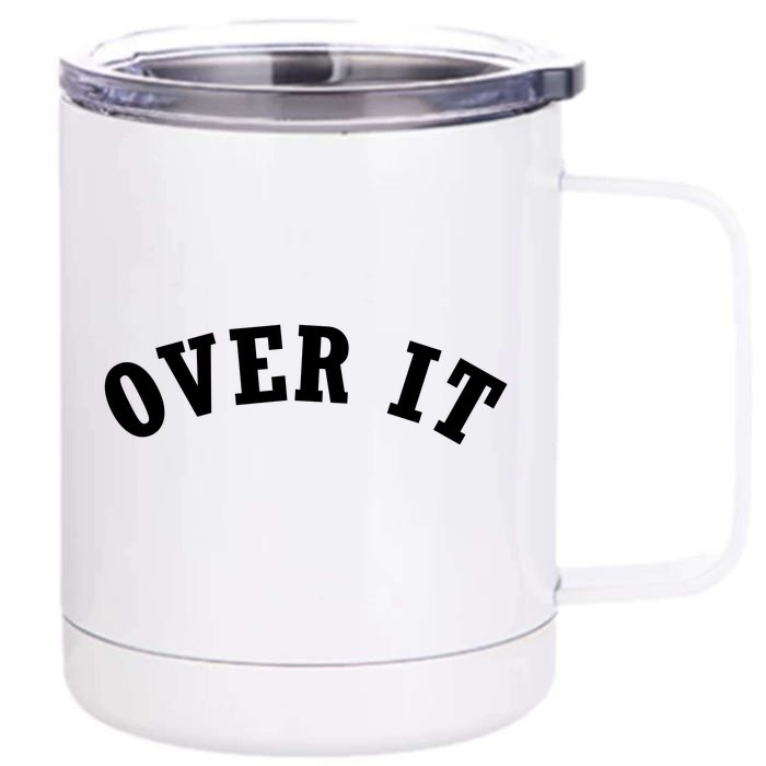 Over It Front & Back 12oz Stainless Steel Tumbler Cup