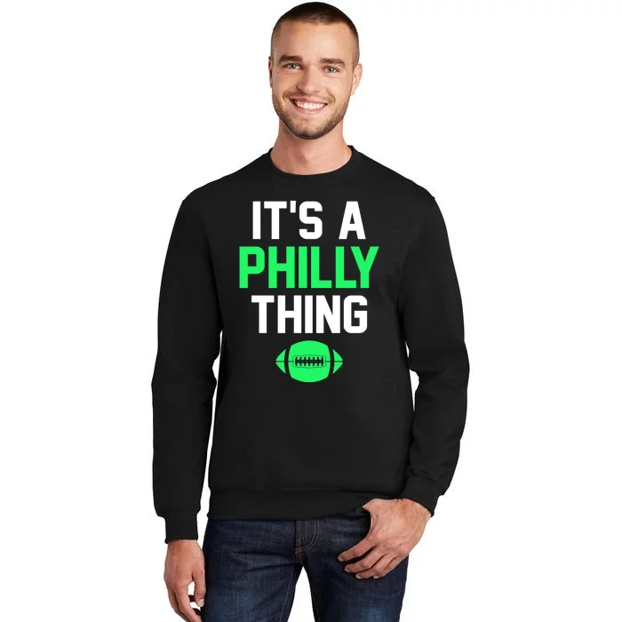 ORIGINAL IT'S A PHILLY THING Its A Philadelphia Thing Fan Sweatshirt