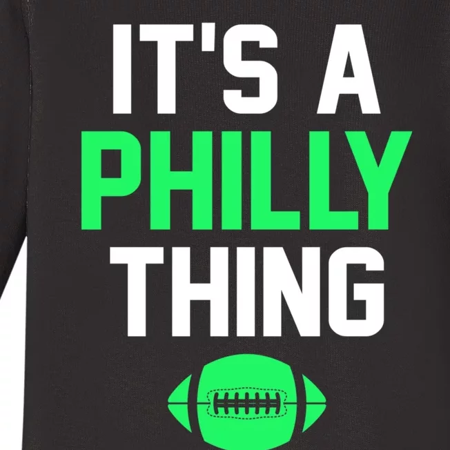 ORIGINAL IT'S A PHILLY THING Its A Philadelphia Thing Fan Baby Long Sleeve Bodysuit