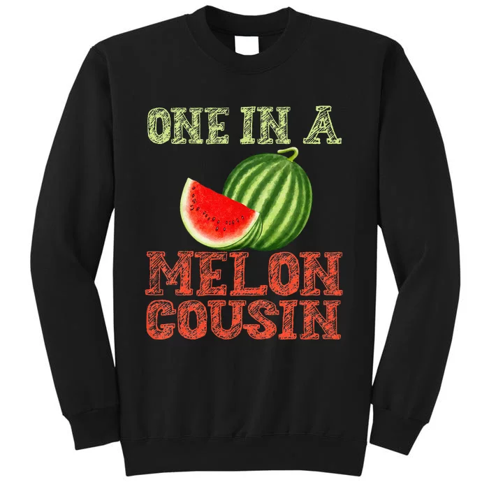 One In A Melon Cousin Funny Watermelon Family Tall Sweatshirt