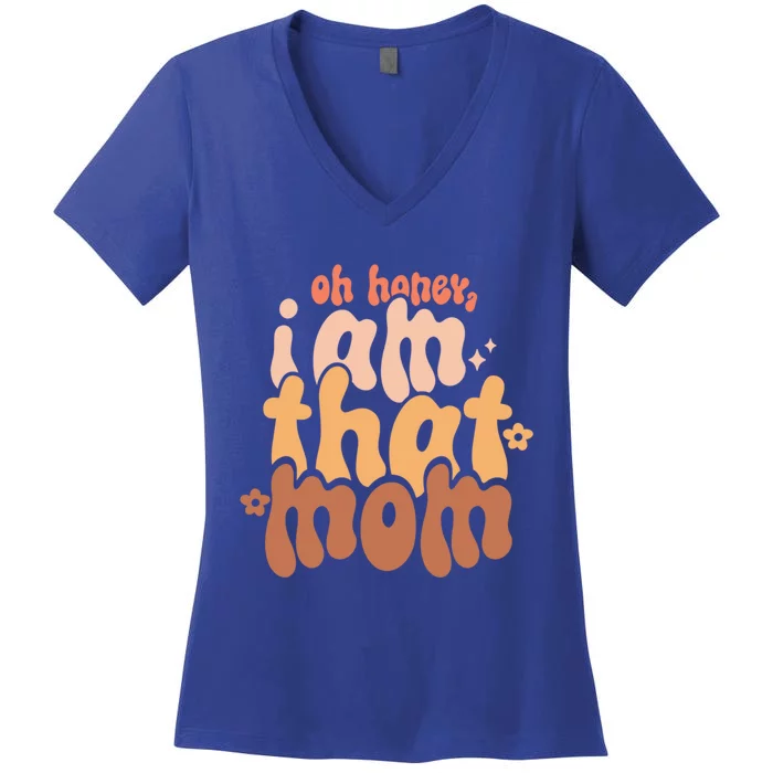 Oh I Am This Mom Honey Happy Groovy MotherS Day Mom Design Gift Women's V-Neck T-Shirt