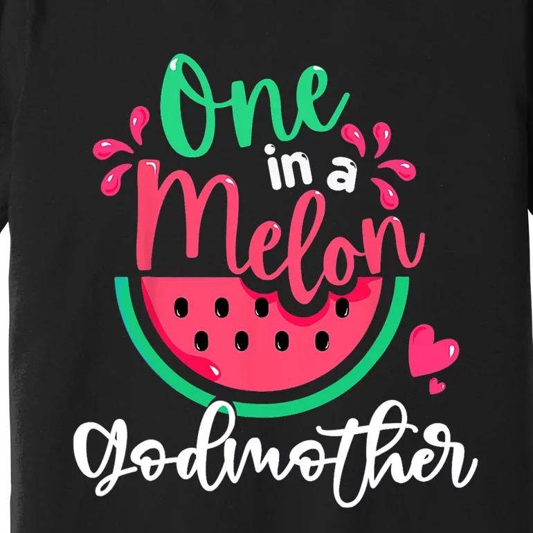 One In A Melon Godmother Fruit Summer Vacation For Family Premium T-Shirt