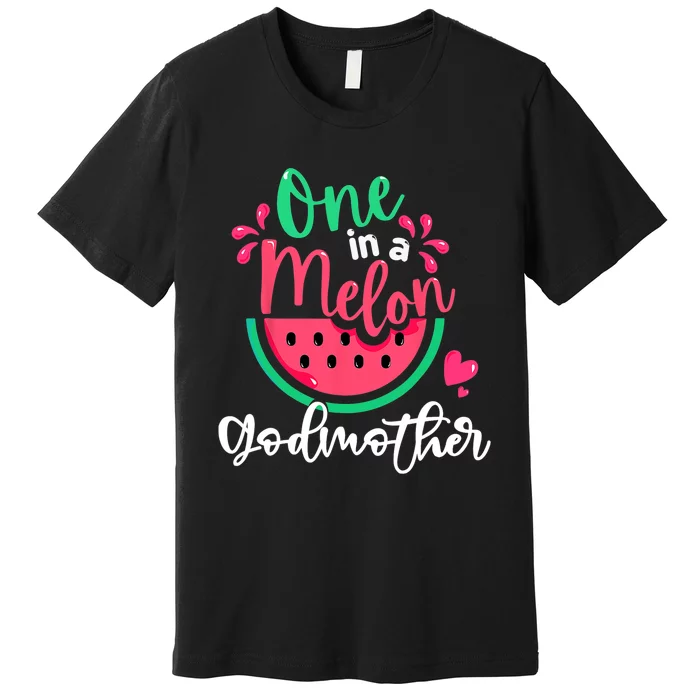 One In A Melon Godmother Fruit Summer Vacation For Family Premium T-Shirt