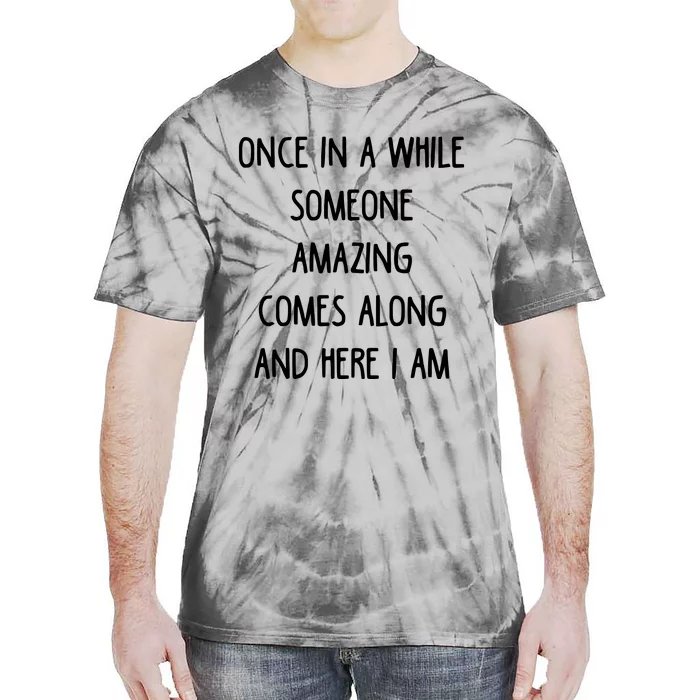 Once In A While Someone Amazing Tie-Dye T-Shirt