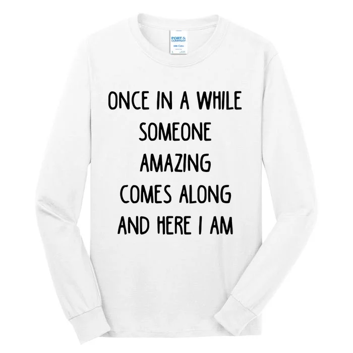 Once In A While Someone Amazing Tall Long Sleeve T-Shirt