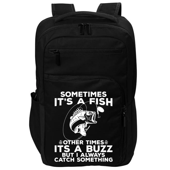 Ometimes It’S A Fish Other Times Its A Buzz Impact Tech Backpack