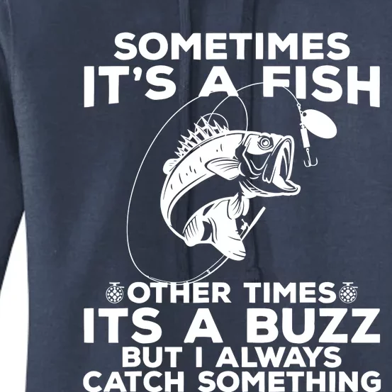 Ometimes It’S A Fish Other Times Its A Buzz Women's Pullover Hoodie