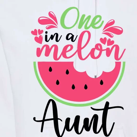 One In A Melon Aunt Waterlemon Summer Vacation Aunt Premium Hoodie