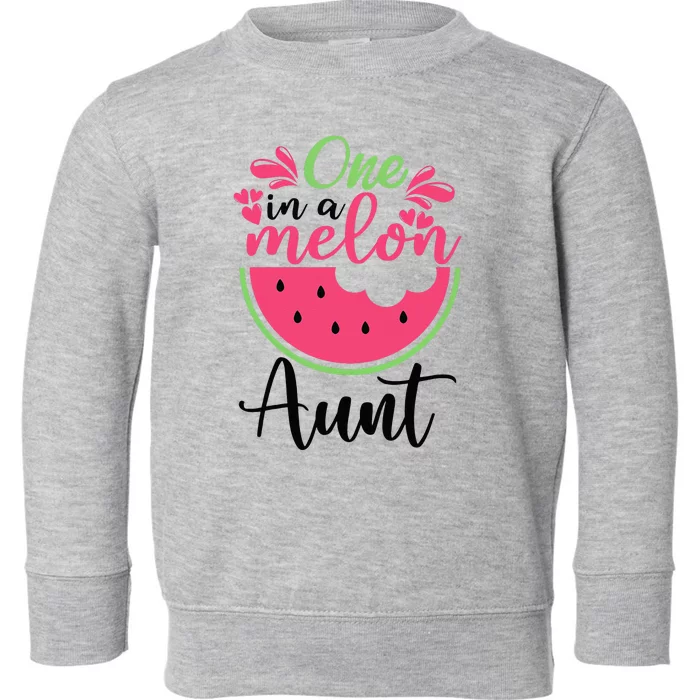 One In A Melon Aunt Waterlemon Summer Vacation Aunt Toddler Sweatshirt