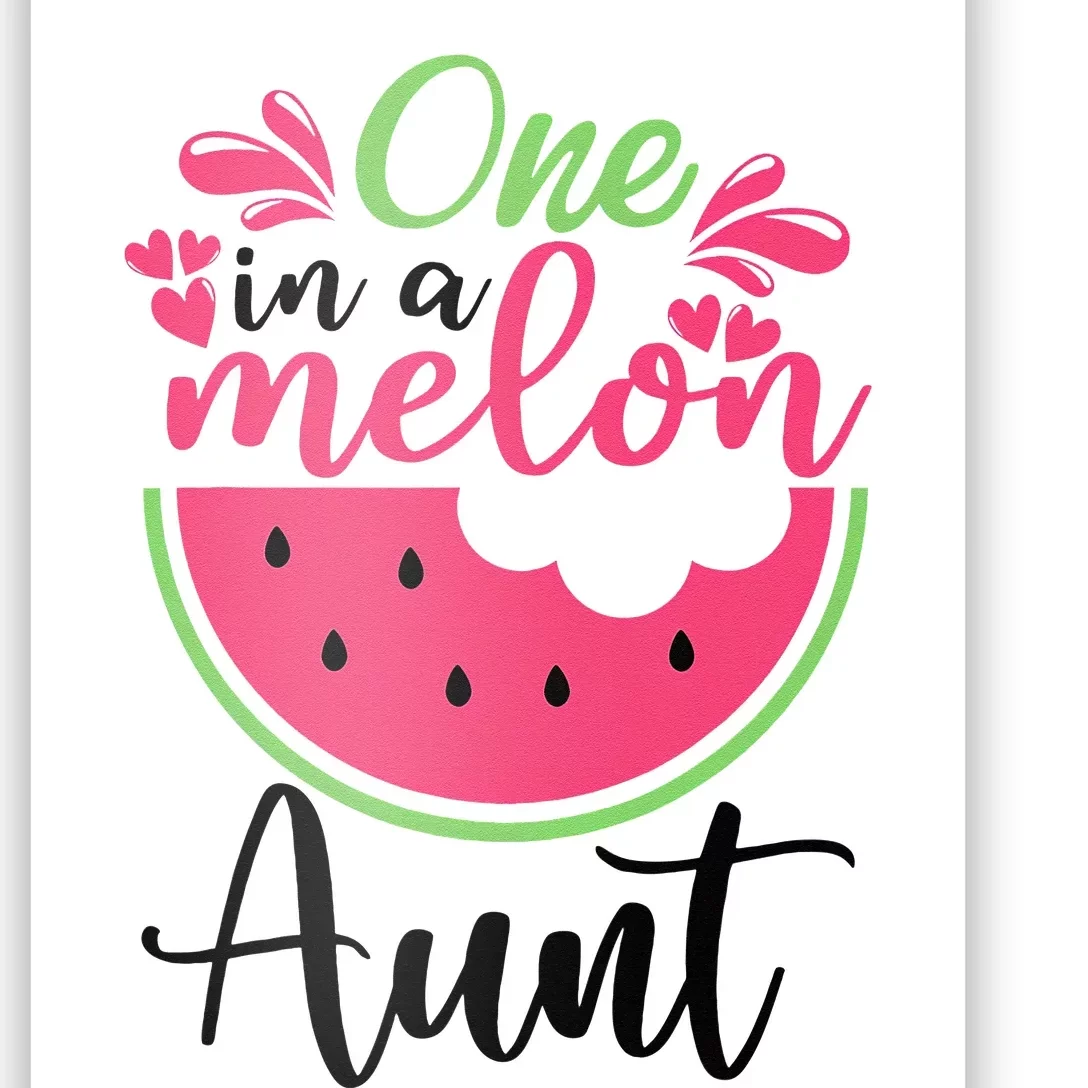 One In A Melon Aunt Waterlemon Summer Vacation Aunt Poster