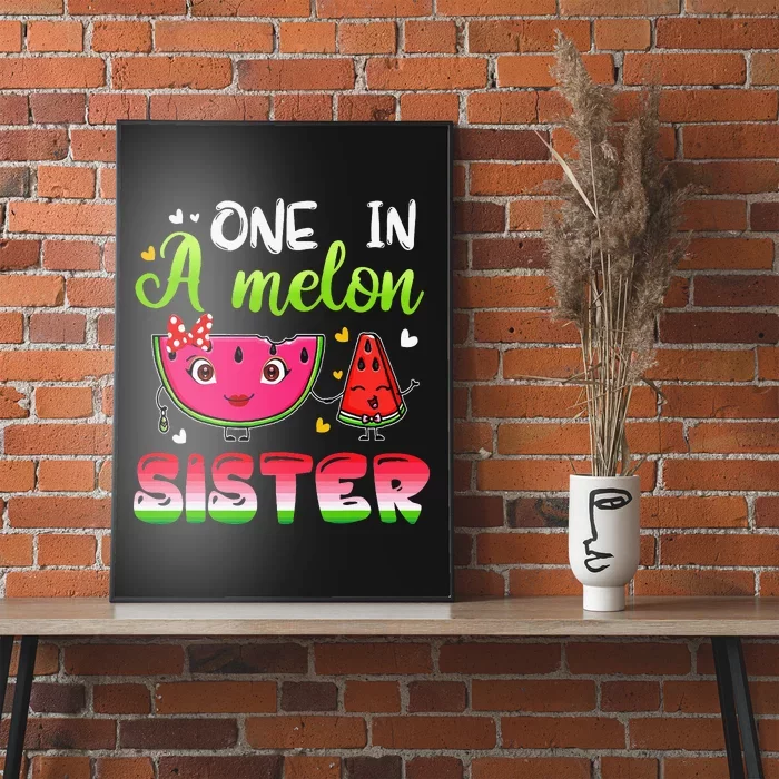 One In A Melon Sister Funny Watermelon Poster