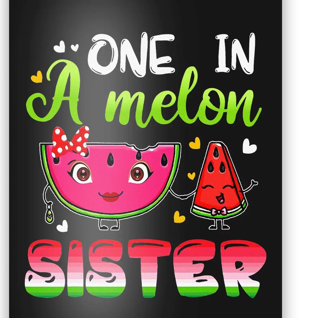 One In A Melon Sister Funny Watermelon Poster