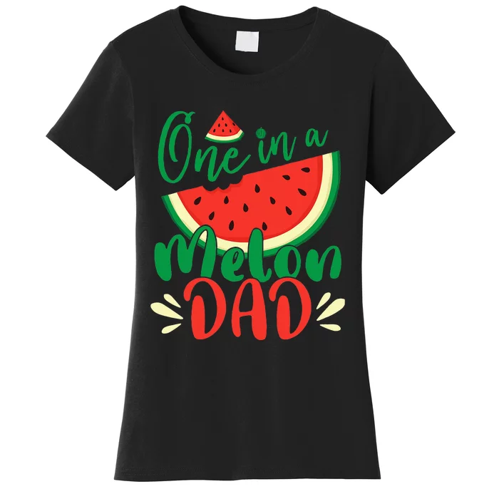 One In A Melon Dad Birthday Family Matching Women's T-Shirt