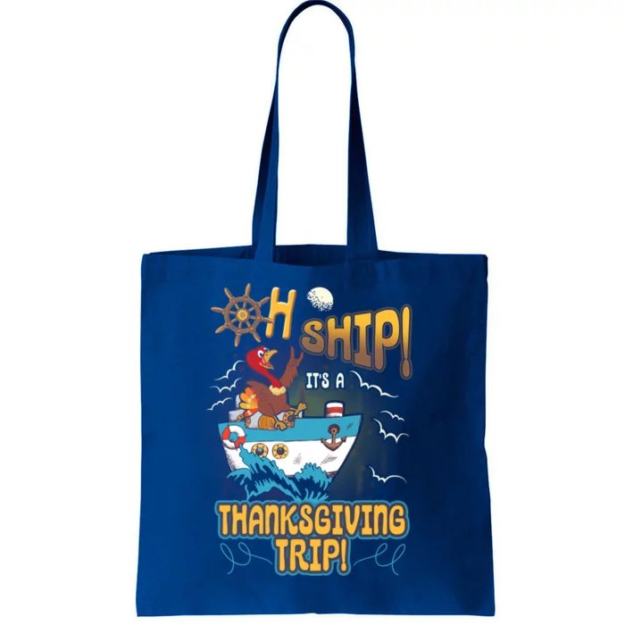 Ohgiftship It's A Thanksgiving Trip Thanksgiving Cruise Meaningful Gift Tote Bag