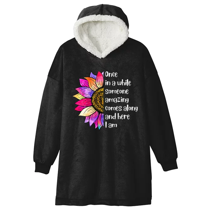 Once In A While Someone Amazing Comes Along Sunflower Hooded Wearable Blanket