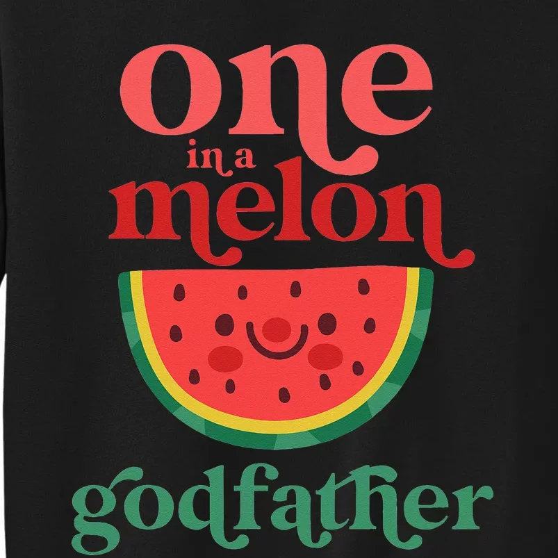 One In A Melon Godfather Cute Watermelon 1st Birthday Party Tall Sweatshirt