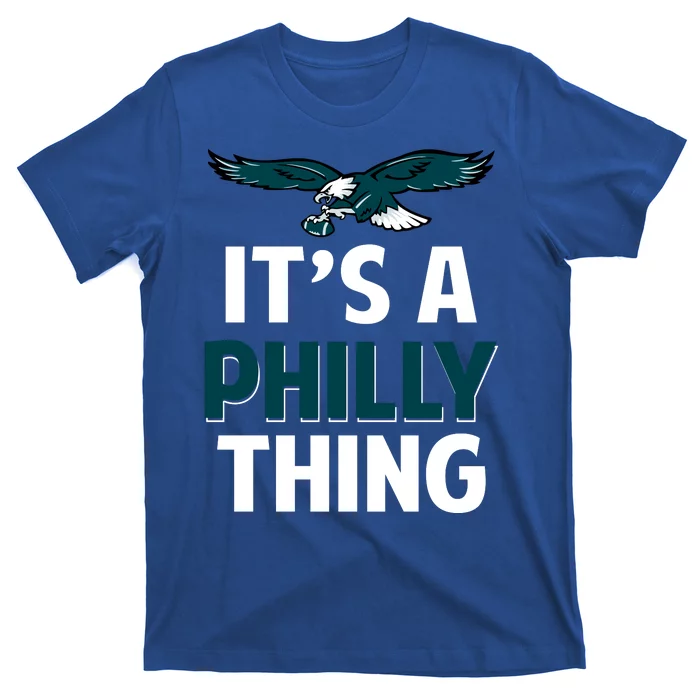 ORIGINAL IT'S A PHILLY THING Its A Philadelphia Thing Fan T-Shirt