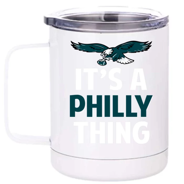 ORIGINAL IT'S A PHILLY THING Its A Philadelphia Thing Fan Front & Back 12oz Stainless Steel Tumbler Cup