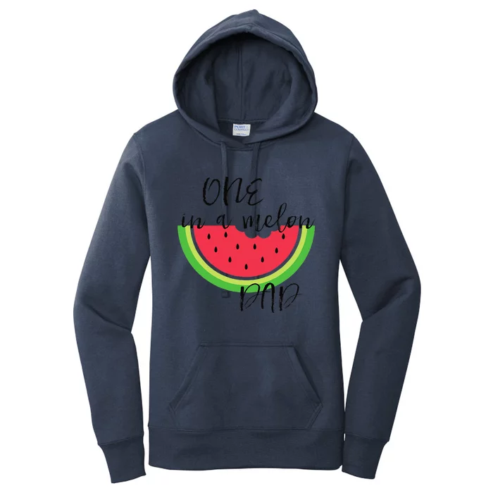 One In A Melon Dad Matching Birthday Gift Sets Parents Women's Pullover Hoodie