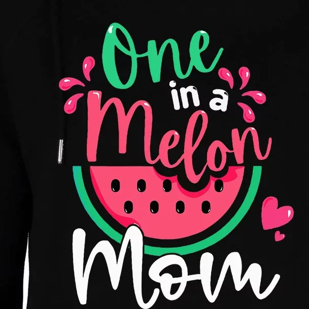 One In A Melon Mom Birthday Matching Watermelon Family Womens Funnel Neck Pullover Hood