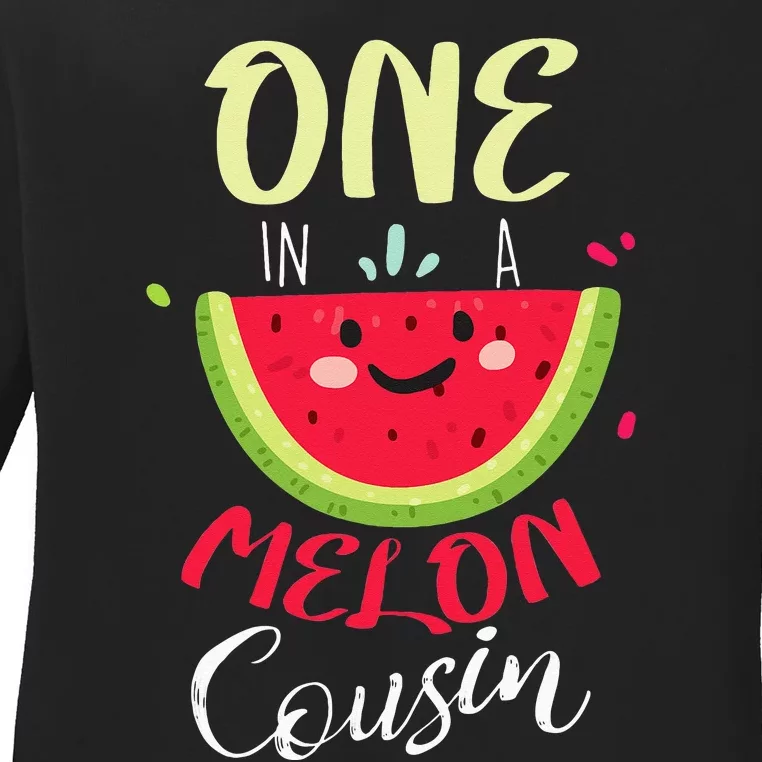 One In A Melon Cousin Fun Summer Fruit Melon Lover Ladies Long Sleeve Shirt