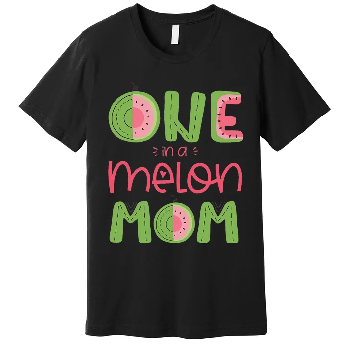 One In A Melon Mom Cute Watermelon First Birthday Premium T-Shirt