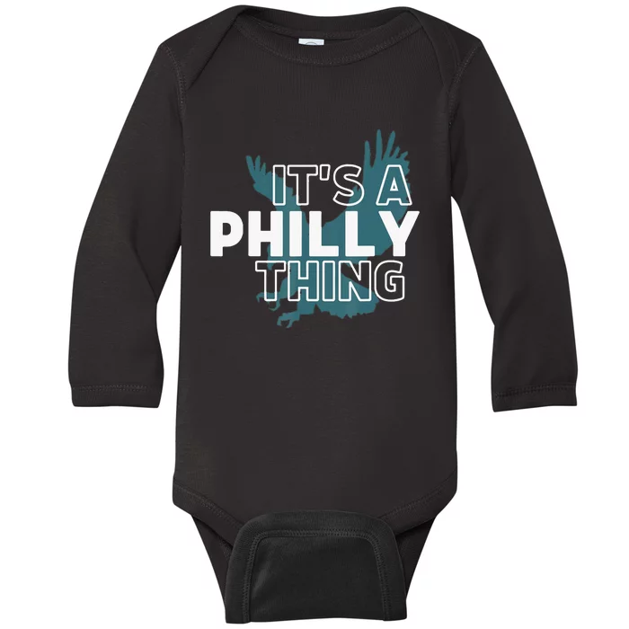 Original It's A Philly Thing Its A Philadelphia Thing Fan Baby Long Sleeve Bodysuit