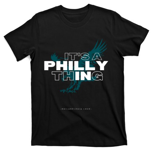ORIGINAL IT'S A PHILLY THING Its A Philadelphia Thing Fan T-Shirt
