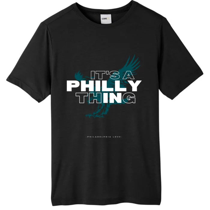 ORIGINAL IT'S A PHILLY THING Its A Philadelphia Thing Fan ChromaSoft Performance T-Shirt