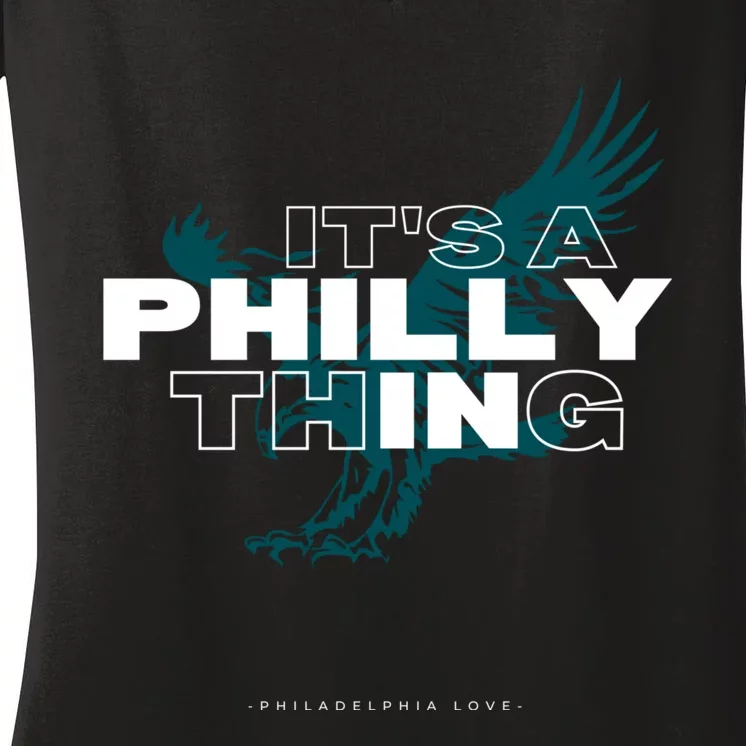 ORIGINAL IT'S A PHILLY THING Its A Philadelphia Thing Fan Women's V-Neck T-Shirt