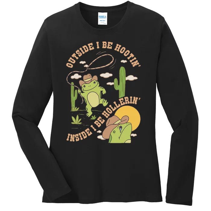 Outside I Be Hootin Inside I Be Hollerin Ladies Long Sleeve Shirt