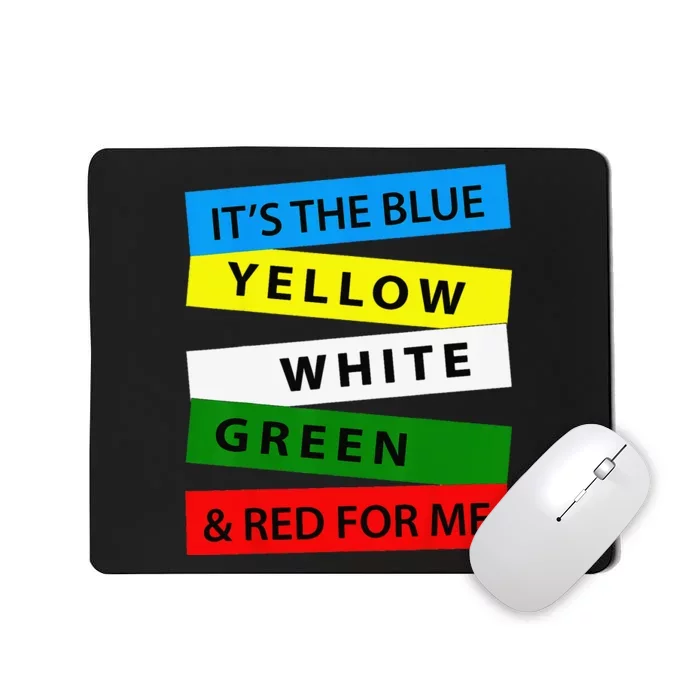 OES It's Blue Yellow White Green Red For Me Mother's Day Mousepad