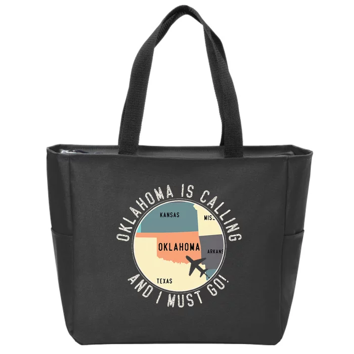 Oklahoma Is Calling And I Must Go Oklahoma Zip Tote Bag