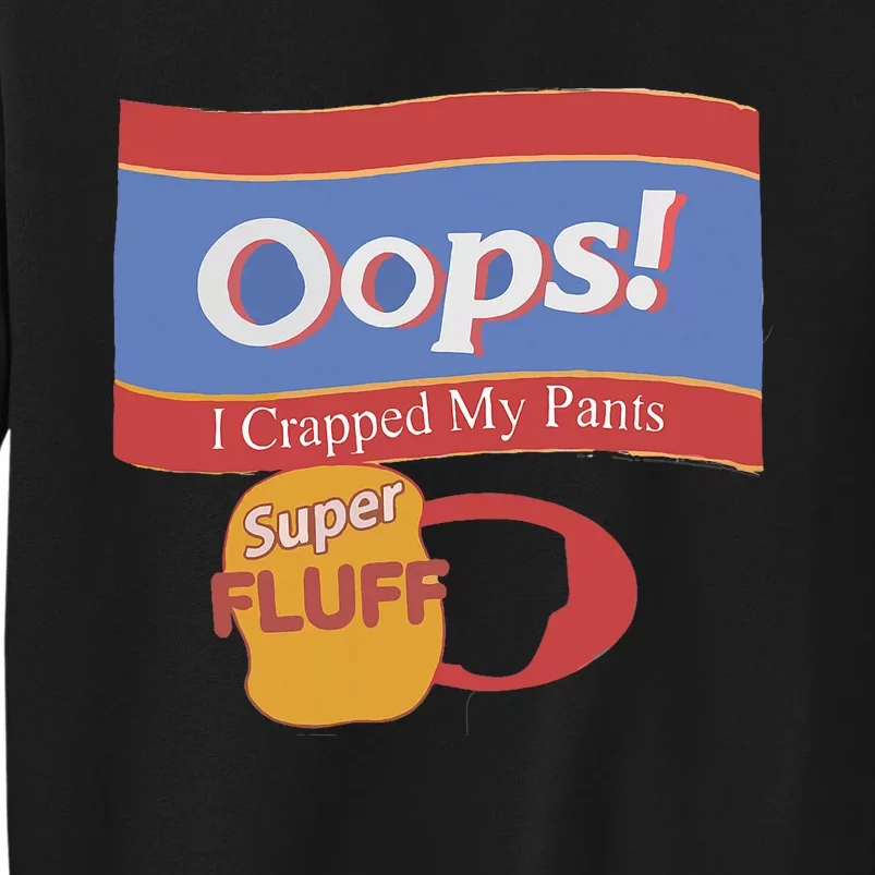 Oops I Crapped My Pants Sweatshirt