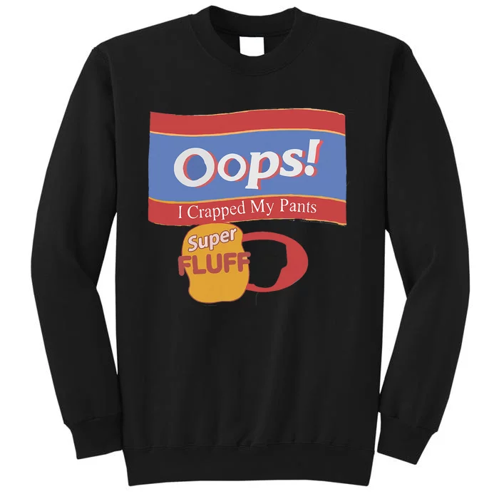 Oops I Crapped My Pants Sweatshirt