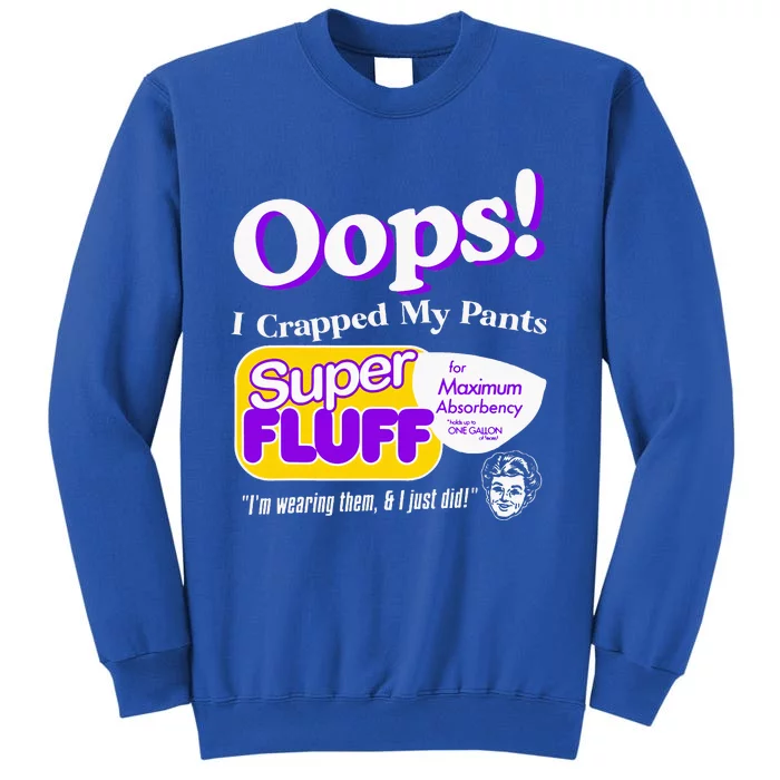 Oops I Crapped Funny My Pants Sweatshirt